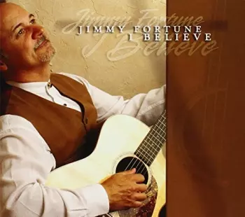 Jimmy Fortune: I Believe