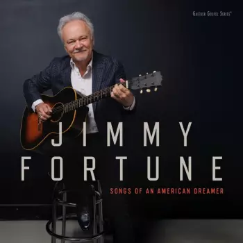 Jimmy Fortune: Songs Of An American Dreamer