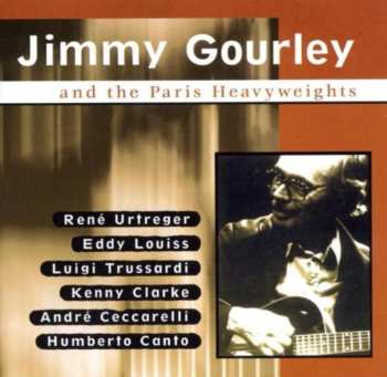 Album Jimmy Gourley: Jimmy Gourley And The Paris Heavyweights