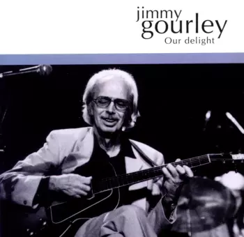 Jimmy Gourley: Our Delight