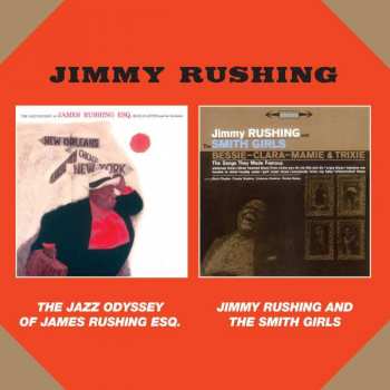 CD Jimmy Rushing: The Jazz Odyssey Of James Rushing Esq. / Jimmy Rushing And The Smith Girls