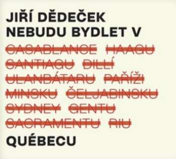 Album Jiří Dědeček: Nebudu Bydlet V Québecu