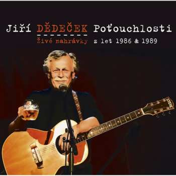 Album Jiří Dědeček: Poťouchlosti. Živé Nahrávky Z Let 1986 & 1989