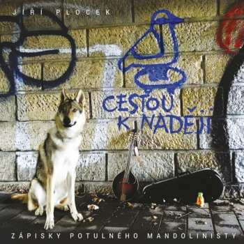 CD Jiří Plocek: Cestou K Naději. Zápisky Potulného Mandolinisty