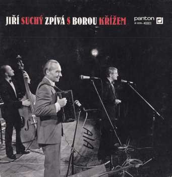 Album Jiří Suchý: Jiří Suchý Zpívá S Borou Křížem
