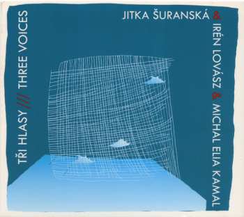 CD Jitka Šuranská: Tři Hlasy /// Three Voices