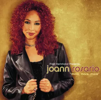 Joann Rosario: More, More, More