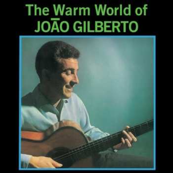 LP João Gilberto: The Warm World Of João Gilberto