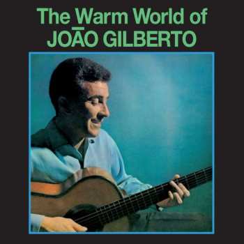 LP João Gilberto: The Warm World of JOAO GILBERTO LTD | CLR
