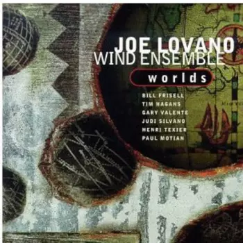 Joe Lovano Wind Ensemble: Worlds