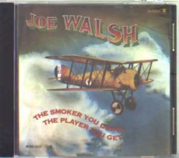 CD Joe Walsh: The Smoker You Drink, The Player You Get