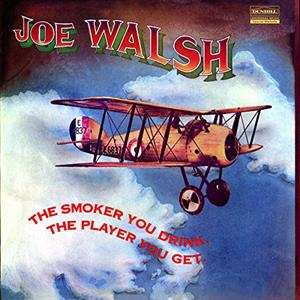LP Joe Walsh: The Smoker You Drink, The Player You Get