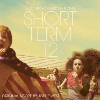 Album Joel P West: Short Term 12 (Original Motion Picture Soundtrack)