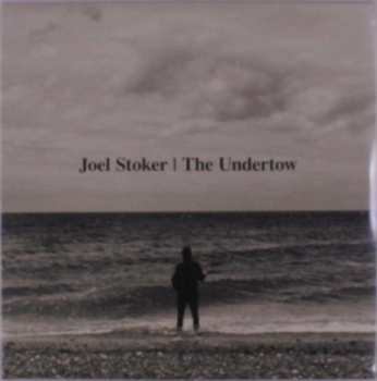 LP Joel Stoker: The Undertow