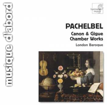 CD Johann Pachelbel: Canon & Gigue · Chamber Works