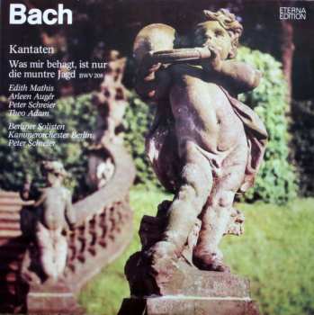 LP Johann Sebastian Bach: Kantaten - Was Mir Behagt Ist Nur Die Muntre Jagd BWV 208