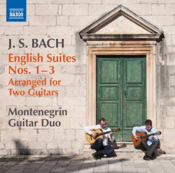 CD Johann Sebastian Bach: English Suites Nos. 1-3 (Arranged For Two Guitars)