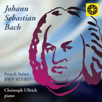 Album Johann Sebastian Bach: Französische Suiten Bwv 813-817