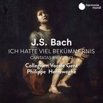 Ich Hatte Viel Bekümmernis - Cantates BWV 21 & 42