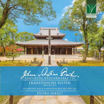Johann Sebastian Bach: Sämtliche Klavierwerke VII - Französischen Suiten BWV 812–817, Ouvertüre Nach Französischer Art BWV 831