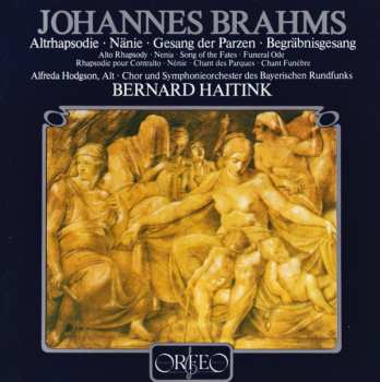 CD Johannes Brahms: Altrhapsodie - Naenie - Gesang Der Parzen - Begräbnisgesang