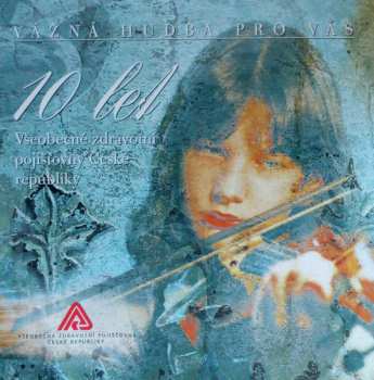 CD Antonín Dvořák: Vážná Hudba Pro Vás - 10 Let Všeobecní Zdravotní Pojišťovny České Republiky