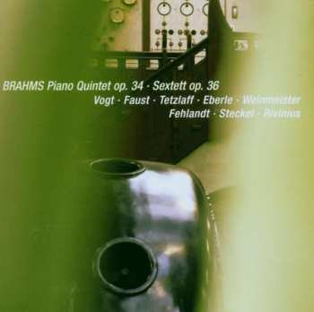 Album Johannes Brahms: Piano Quintet Op. 34, Sextet Op. 36