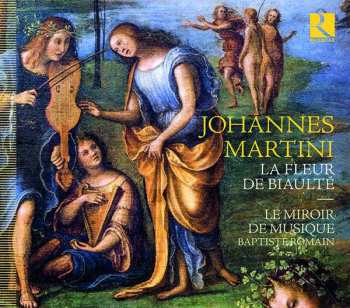 CD Johannes Martini: La Fleur de Biaulté