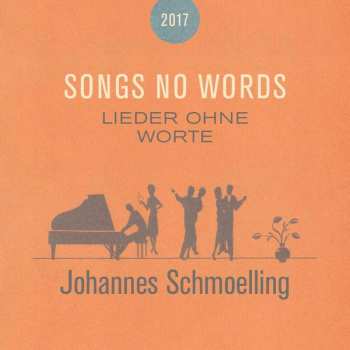 CD Johannes Schmölling: Songs No Words 2017 (Lieder Ohne Worte)