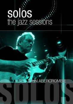 Album John Abercrombie: Solos: The Jazz Sessions