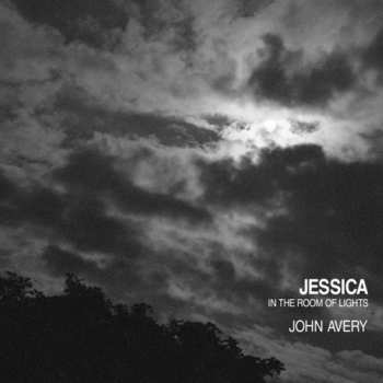 LP John Avery: Jessica In The Room Of Lights