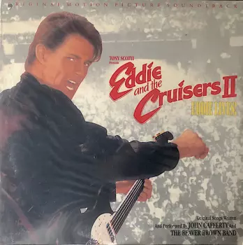 John Cafferty And The Beaver Brown Band: Eddie And The Cruisers II: Eddie Lives! (Original Motion Picture Soundtrack)