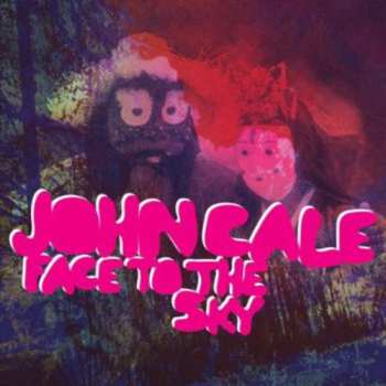 Album John Cale: Face To The Sky