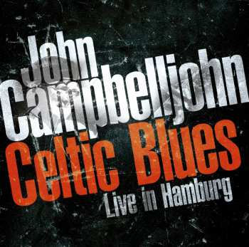 CD John Campbelljohn: Celtic Blues -Live In Hamburg