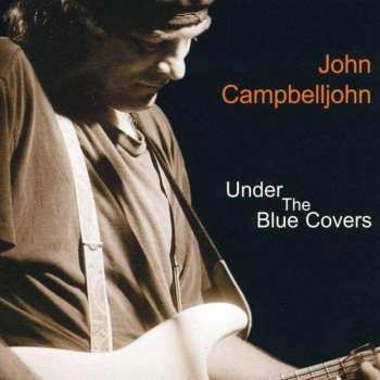 CD John Campbelljohn: Under The Blue Covers