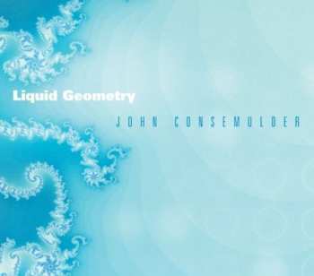 Album John Consemulder: Liquid Geometry