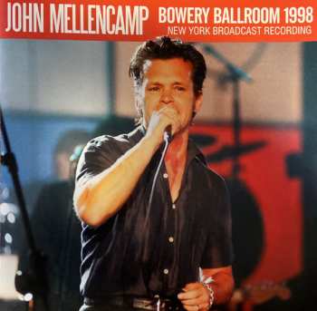 Album John Cougar Mellencamp: Bowery Ballroom 1998