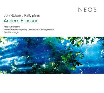 CD Anders Eliasson: John-Edward Kelly Plays Anders Eliasson