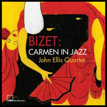 Album John Ellis Quartet: Bizet: Carmen In Jazz