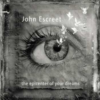 Album John Escreet: The Epicenter Of Your Dreams