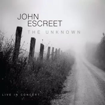 John Escreet: The Unknown (Live In Concert)