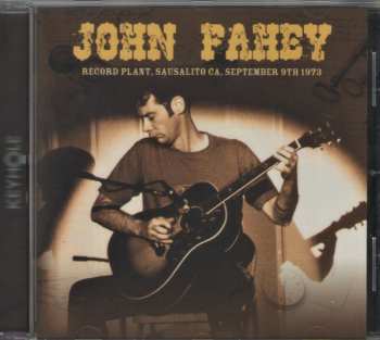 CD John Fahey: Record Plant, Sausalito CA, September 9th 1973
