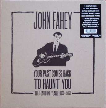5CD/Caja John Fahey: Your Past Comes Back To Haunt You (The Fonotone Years [1958-1965])