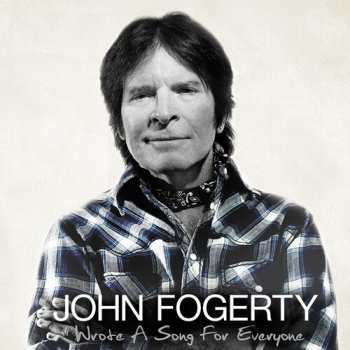 CD John Fogerty: Wrote A Song For Everyone DIGI