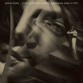CD/DVD John Foxx: 21st Century: A Man, A Woman And A City DLX