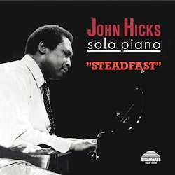 LP John Hicks: Steadfast