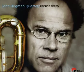 John Högman Quartet: Reduce Speed