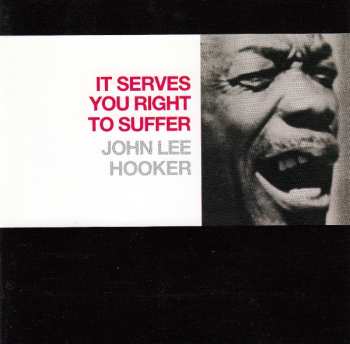 CD John Lee Hooker: It Serves You Right To Suffer