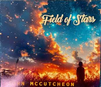 Album John McCutcheon: Field Of Stars