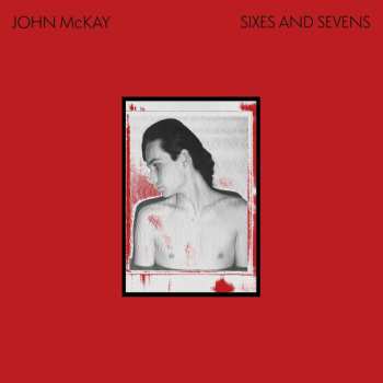CD John McKay: Sixes And Sevens